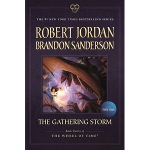 The Gathering Storm: Book Twelve of the Wheel of Time -- Robert Jordan